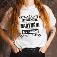 A legmenőbb nagynéni női póló fehér