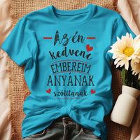 A kedvenc embereim így szólítanak szerkeszthető női póló türkiz