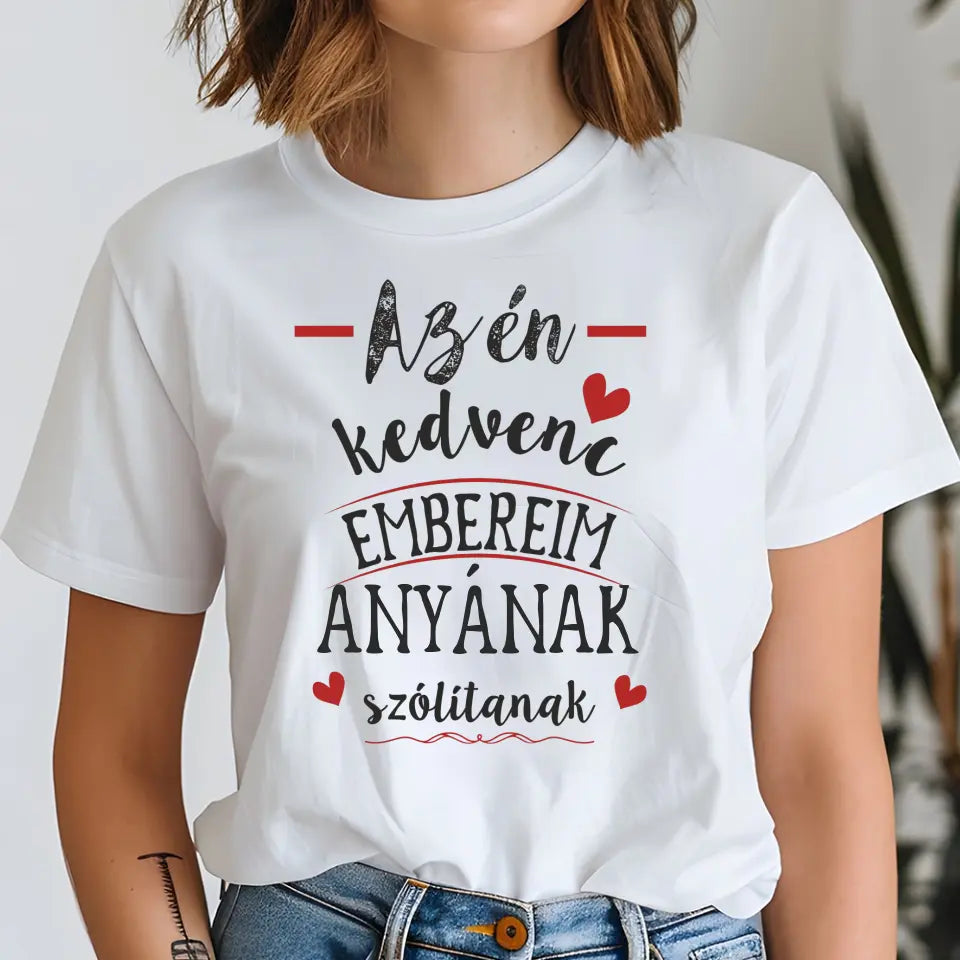 A kedvenc embereim így szólítanak szerkeszthető női póló fehér