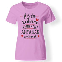 A kedvenc embereim így szólítanak szerkeszthető női póló rózsaszín