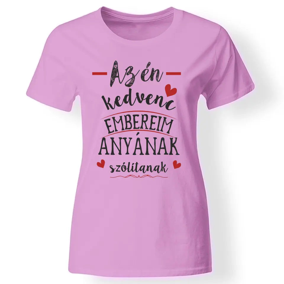 A kedvenc embereim így szólítanak szerkeszthető női póló rózsaszín