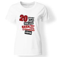 20 éves szülinapi ajándék nőknek - 20 év kemény munka női póló