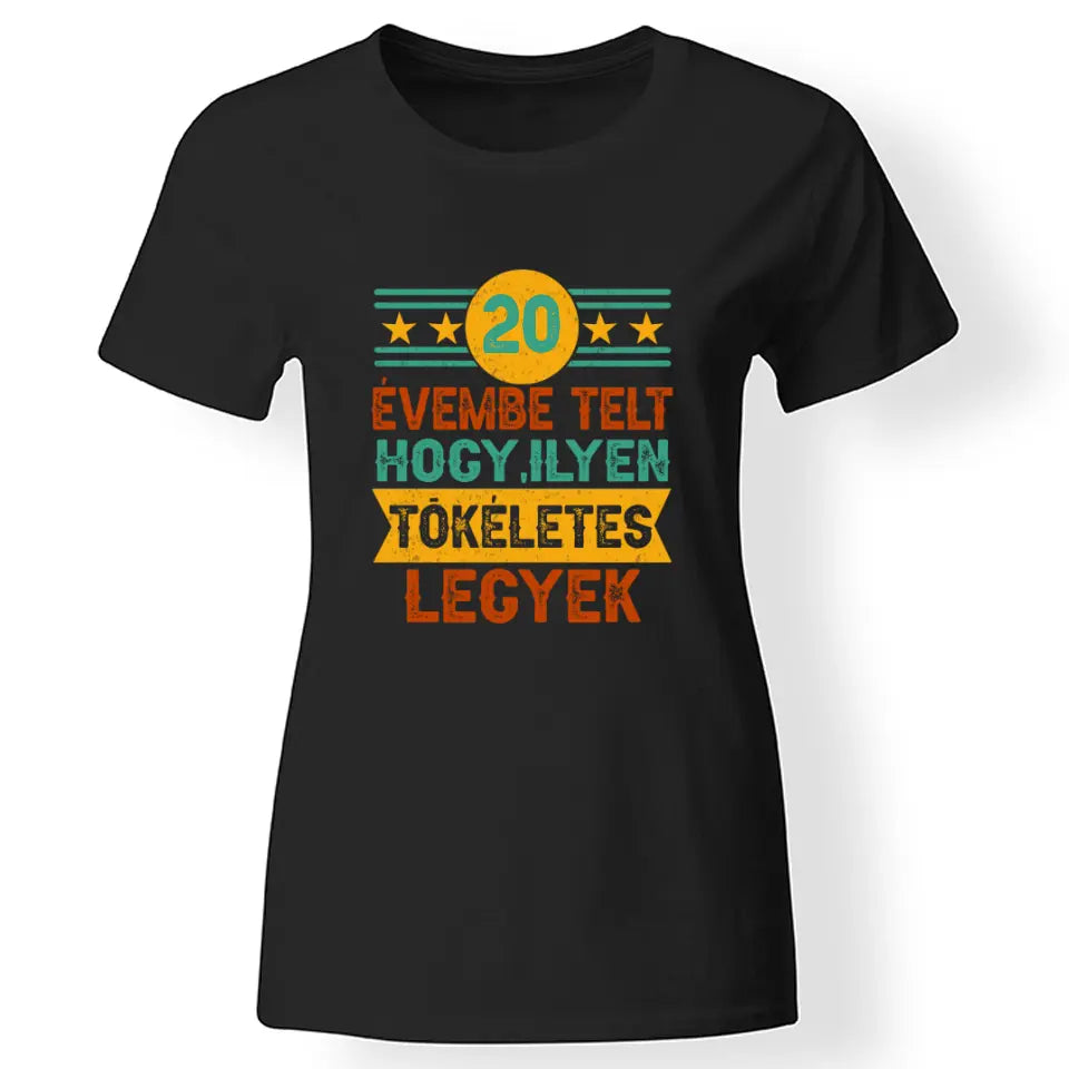 Szülinapi ajándék 20 éveseknek - 20 évembe telt női póló fekete