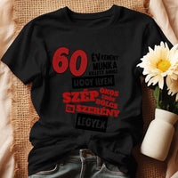 60 éves szülinapi ajándék nőknek - 60év kemény munka női póló