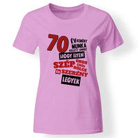 70 éves szülinapi ajándék nőknek - 70év kemény munka női póló