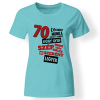 70 éves szülinapi ajándék nőknek - 70év kemény munka női póló