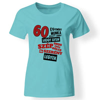 60 éves szülinapi ajándék nőknek - 60év kemény munka női póló