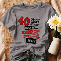 40 éves szülinapi ajándék nőknek - 40 év kemény munka női póló