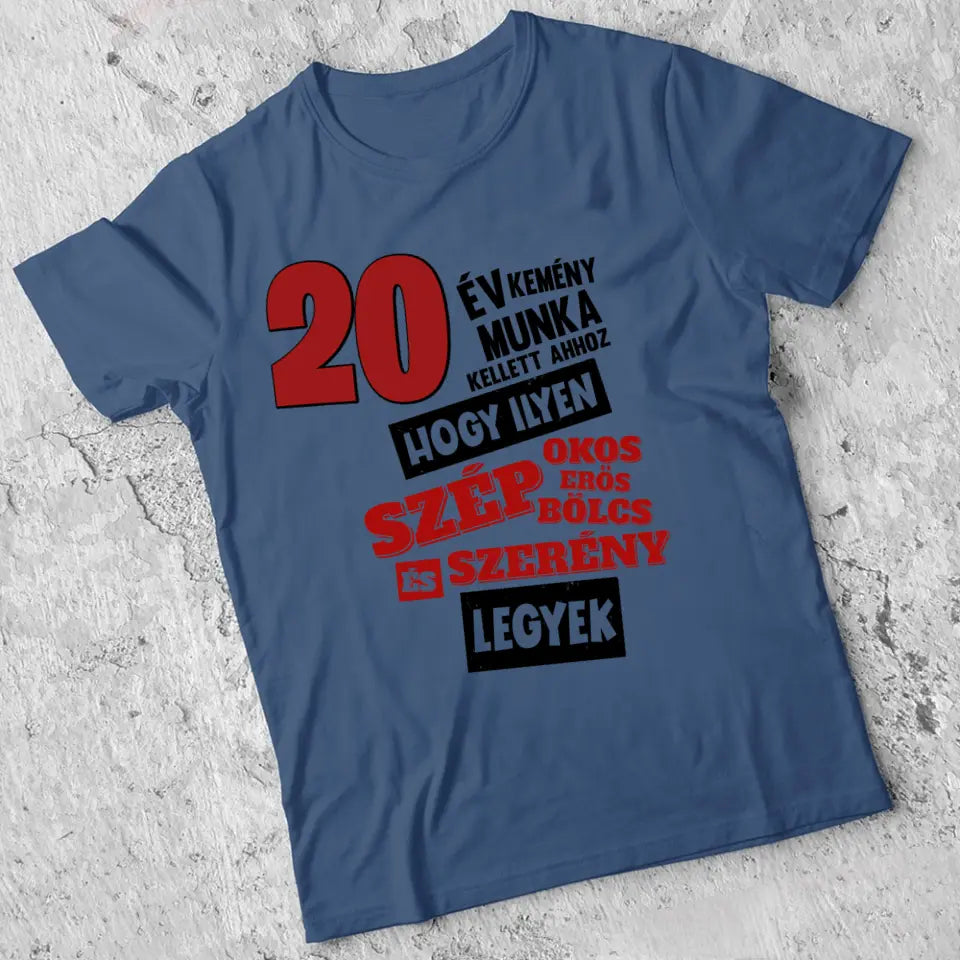 Szülinapi ajándék 20 éveseknek - 20 év kemény munka vicces póló férfiaknak