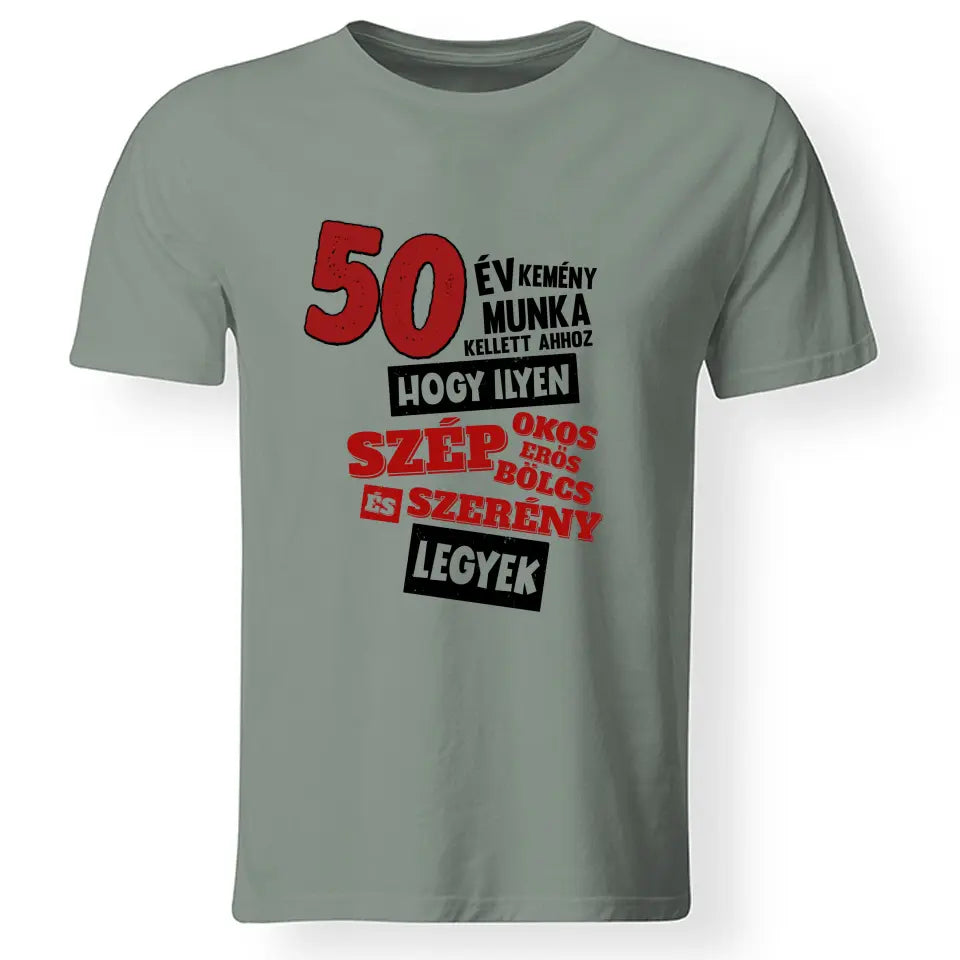 Szülinapi ajándék 50 éveseknek - 50 év kemény munka vicces póló férfiaknak