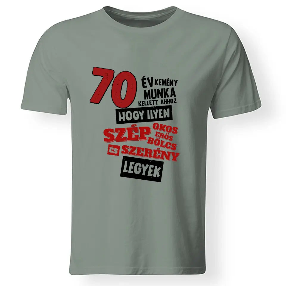 Szülinapi ajándék 70 éveseknek - 70 év kemény munka vicces póló férfiaknak
