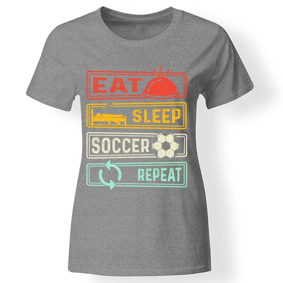 Eat.Sleep.Soccer.Repeat póló nőknek