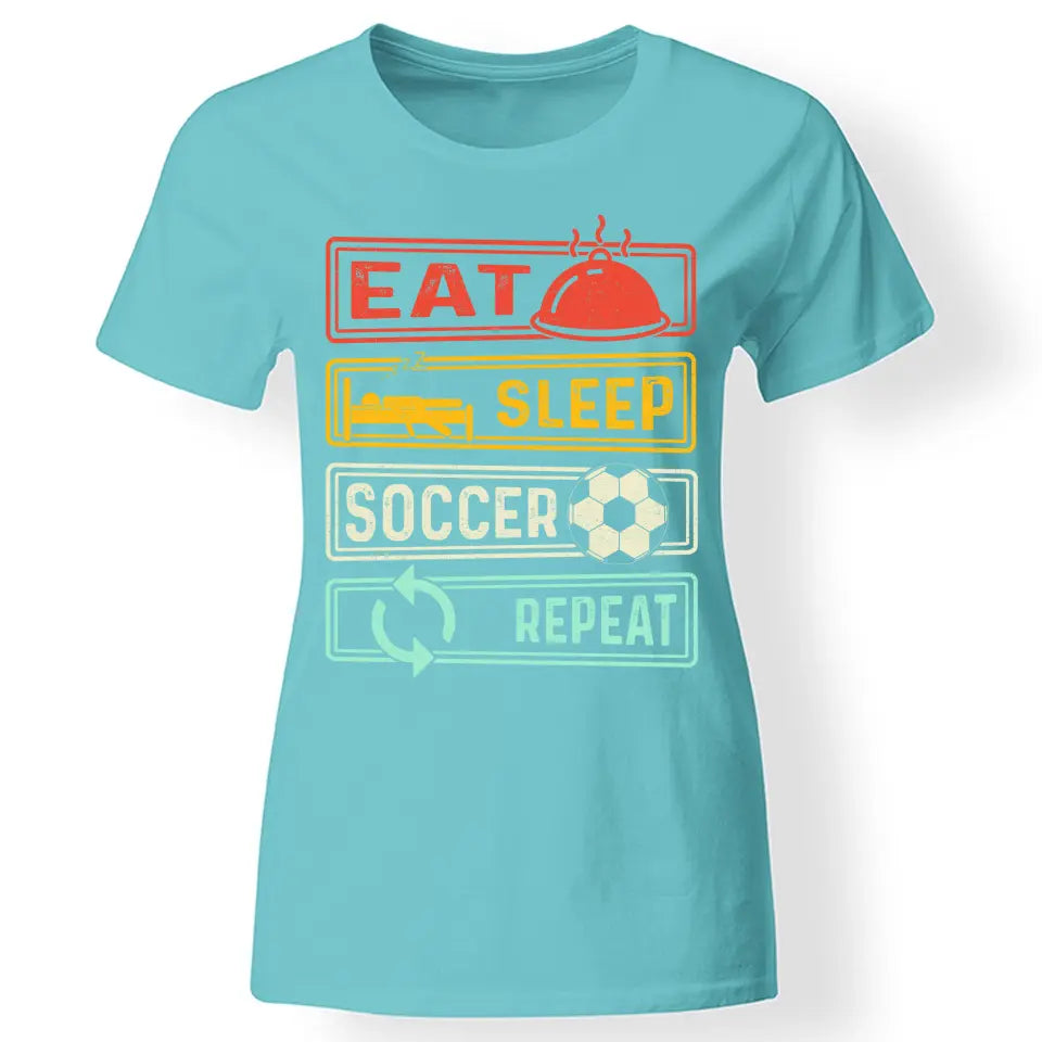 Eat.Sleep.Soccer.Repeat póló nőknek