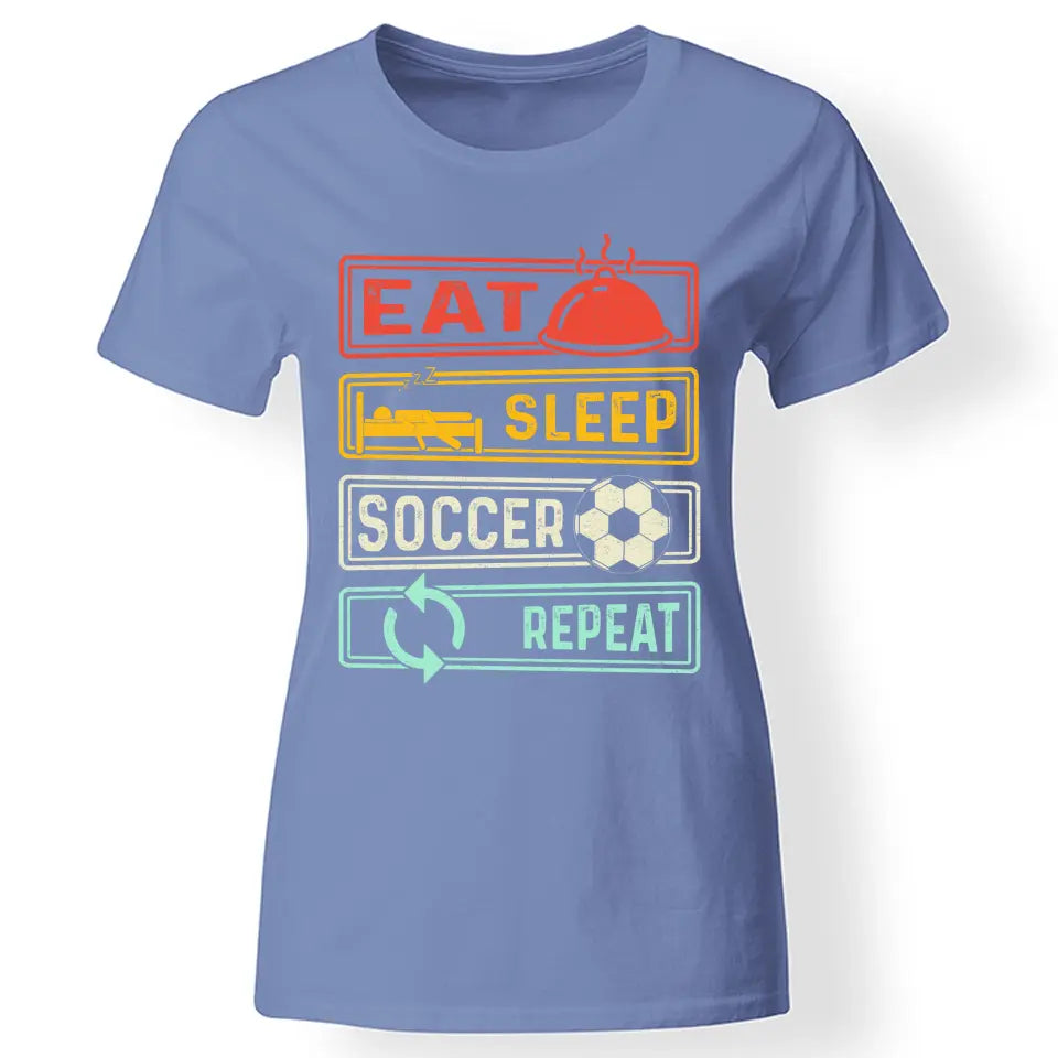 Eat.Sleep.Soccer.Repeat póló nőknek