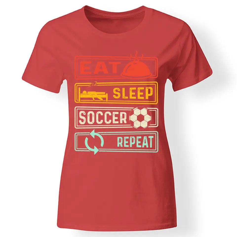 Eat.Sleep.Soccer.Repeat póló nőknek