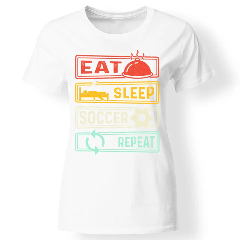 Eat.Sleep.Soccer.Repeat póló nőknek