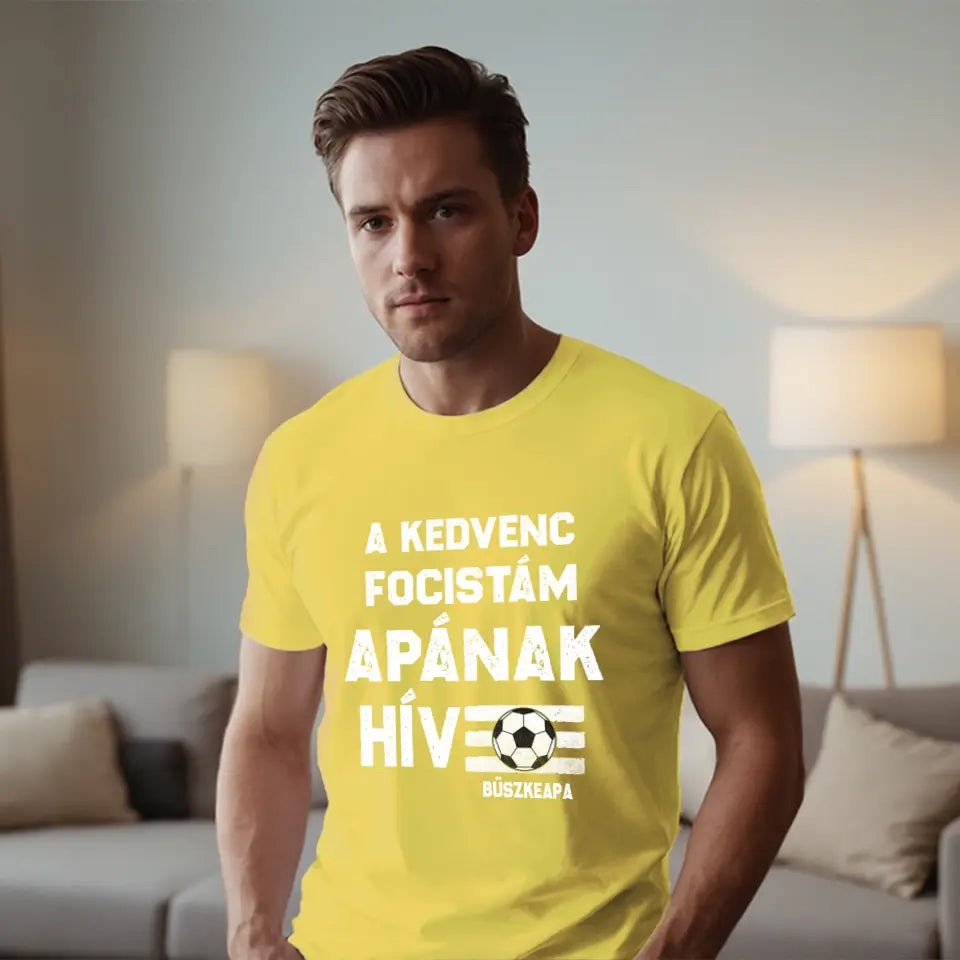 A kedvenc focistám Apának hív póló férfiaknak