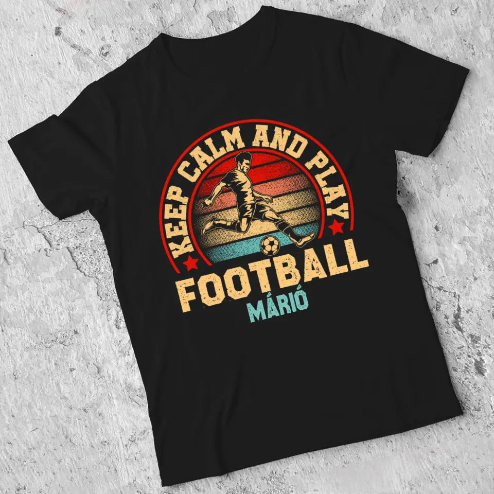 Keep calm and play football póló férfiaknak