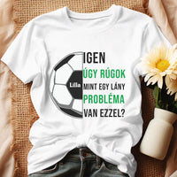 Úgy rúgok, mint egy lány női póló