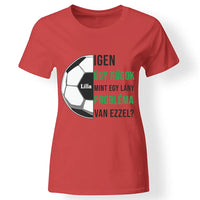 Úgy rúgok, mint egy lány női póló