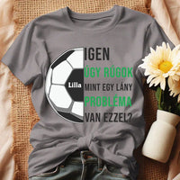 Úgy rúgok, mint egy lány női póló