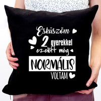 A gyerekek előtt még normális voltam fekete párna