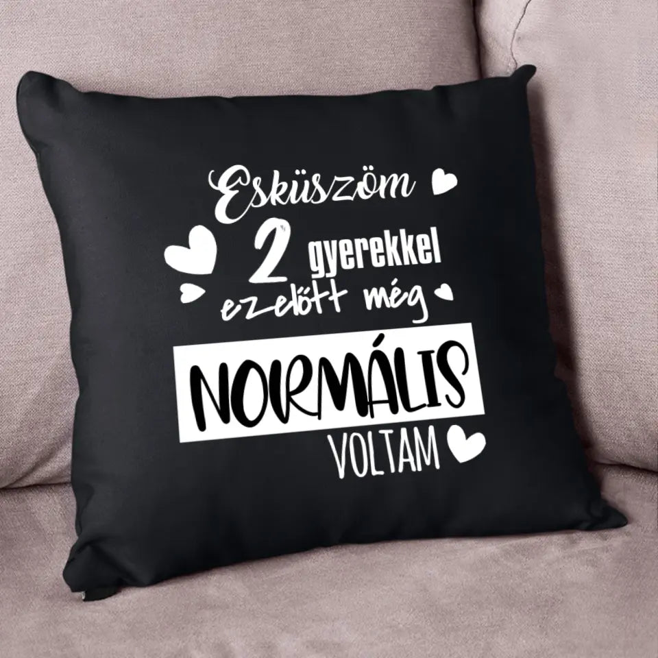 A gyerekek előtt még normális voltam fekete párna