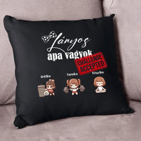 Lányos apa vagyok fekete párna 3 választható cuki kislánnyal