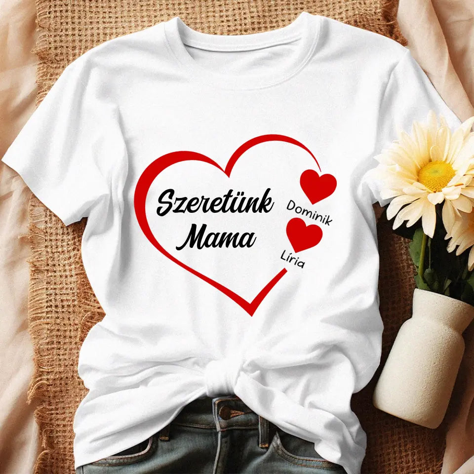 Szeretünk Mama feliratos póló egyedi névvel copy