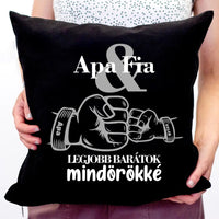 Apa és fia örök barátok fekete párna