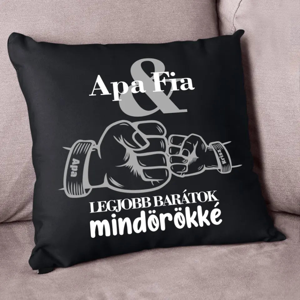 Apa és fia örök barátok fekete párna