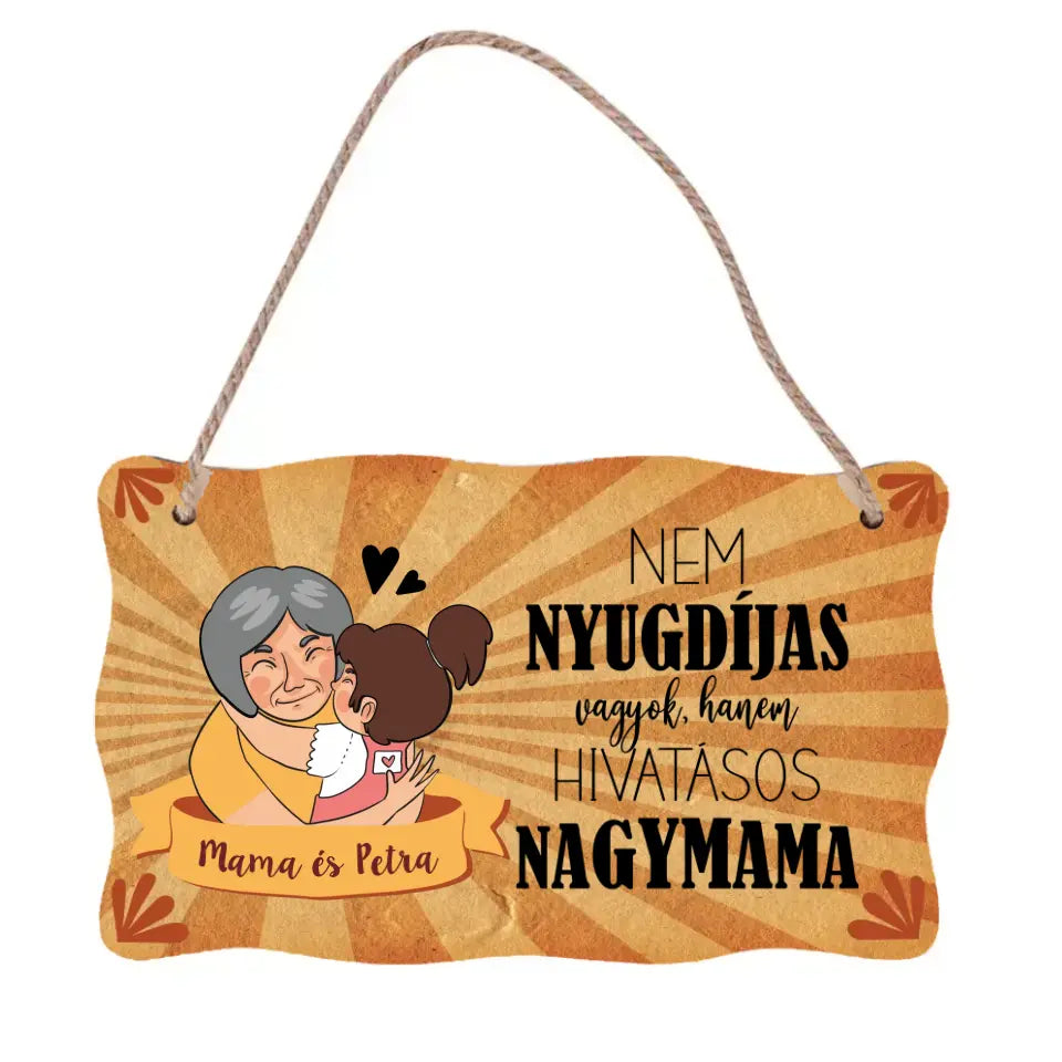 Fali dekor tábla ajándék nagymamáknak - nem nyugdíjas, hanem nagymama