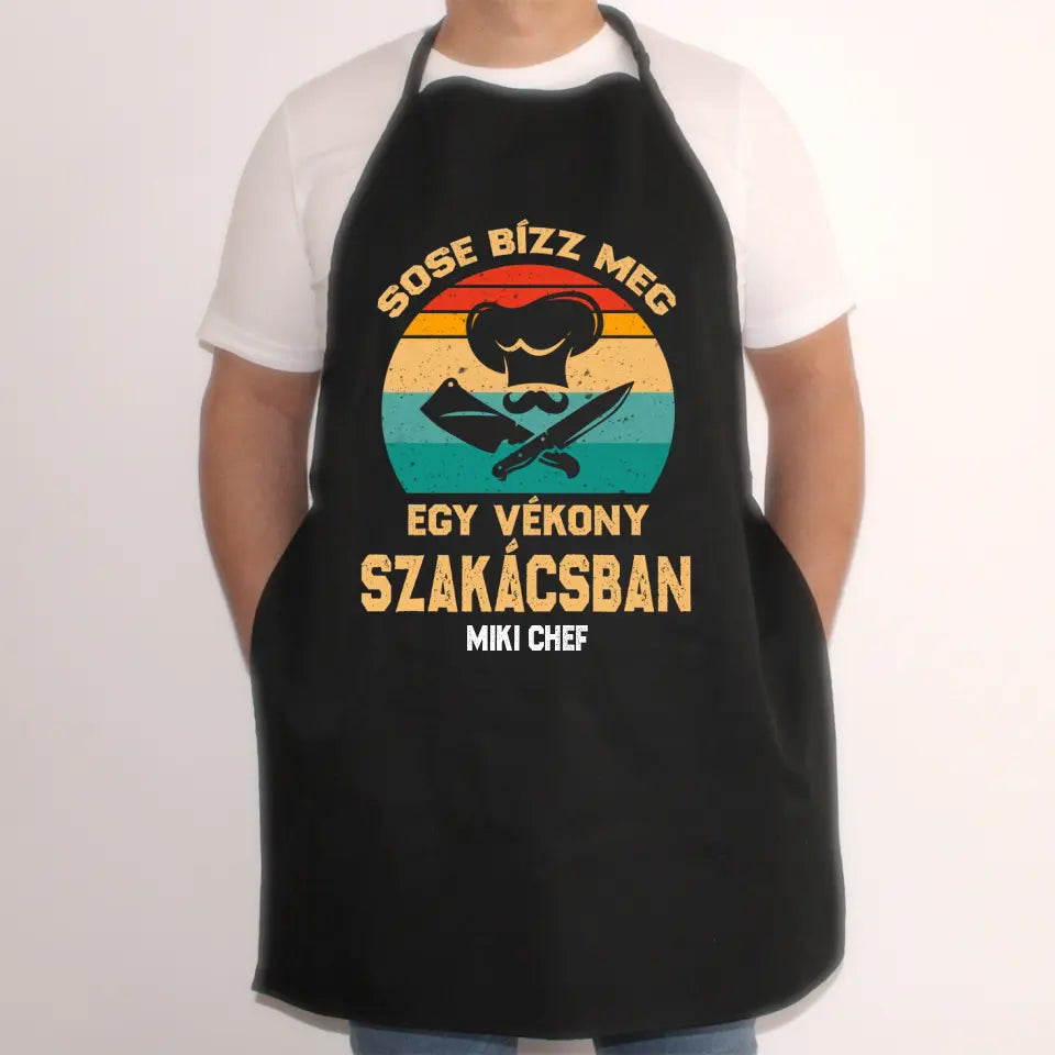 Sose bízz egy vékony szakácsban fekete kötény