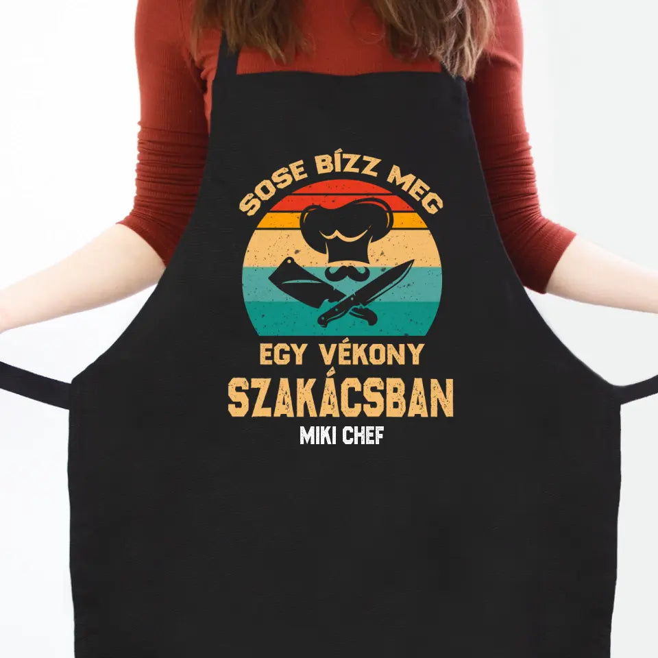Sose bízz egy vékony szakácsban fekete kötény