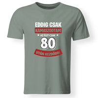 Szülinapi ajándék 80 éveseknek - Eddig csak kamaszodtam vicces férfi póló