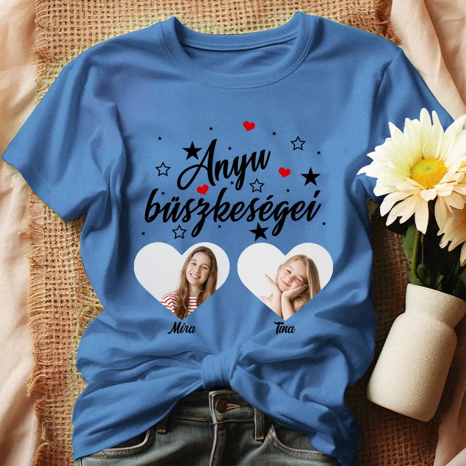 Egyedi képes Anyu büszkeségei póló Édesanyáknak