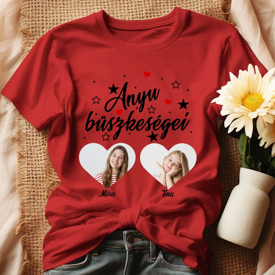 Egyedi képes Anyu büszkeségei póló Édesanyáknak