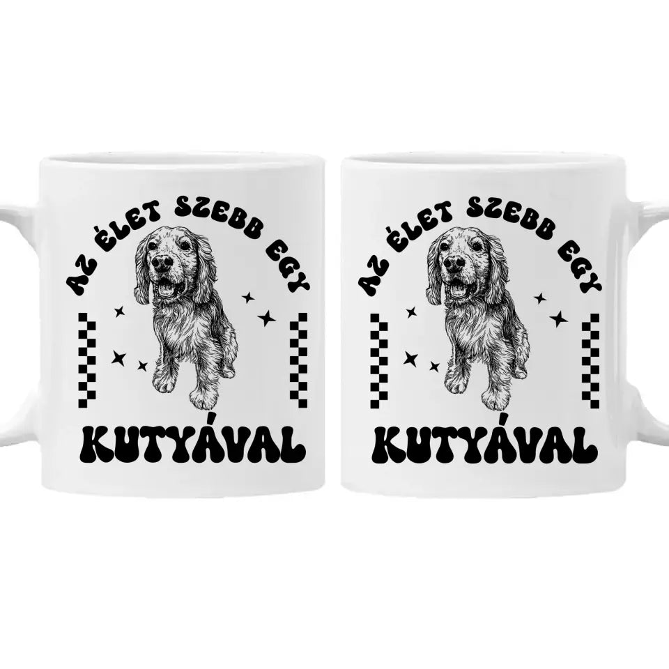 Az élet szebb egy kutyával - Egyedi ajándék bögre gazdiknak választható kutyákkal