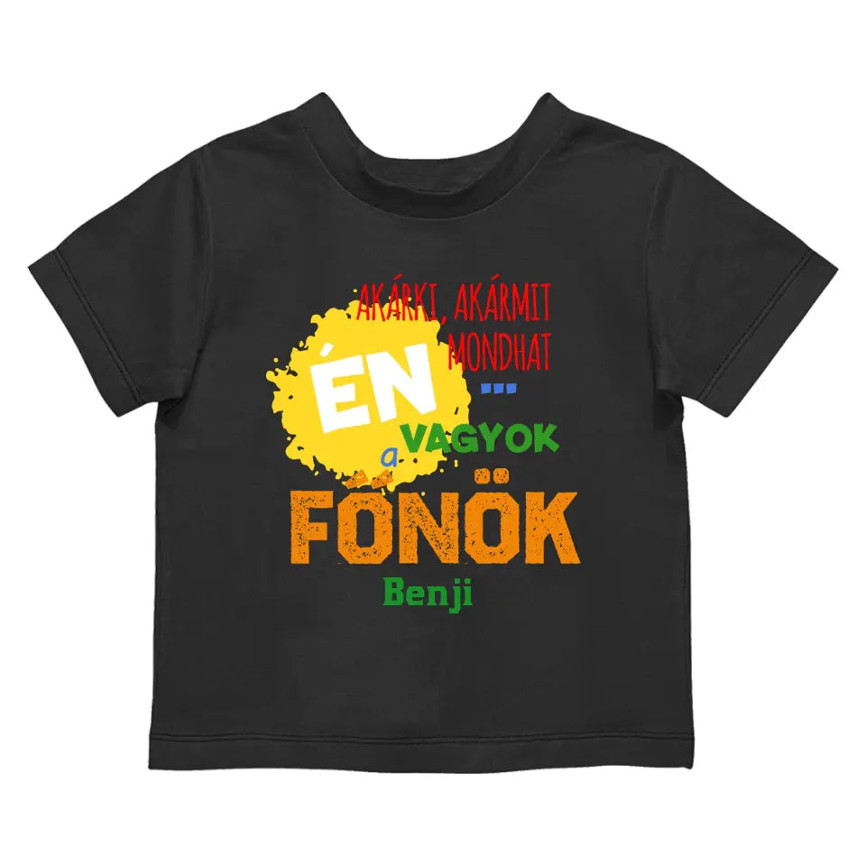 Én vagyok a főnök egyedi gyerek póló