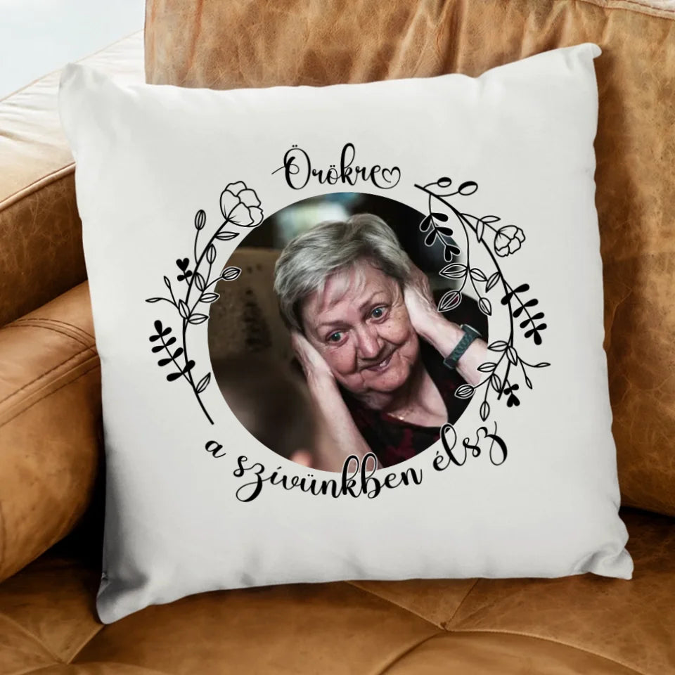 Örökre a szívünkben élsz párna egyedi képpel