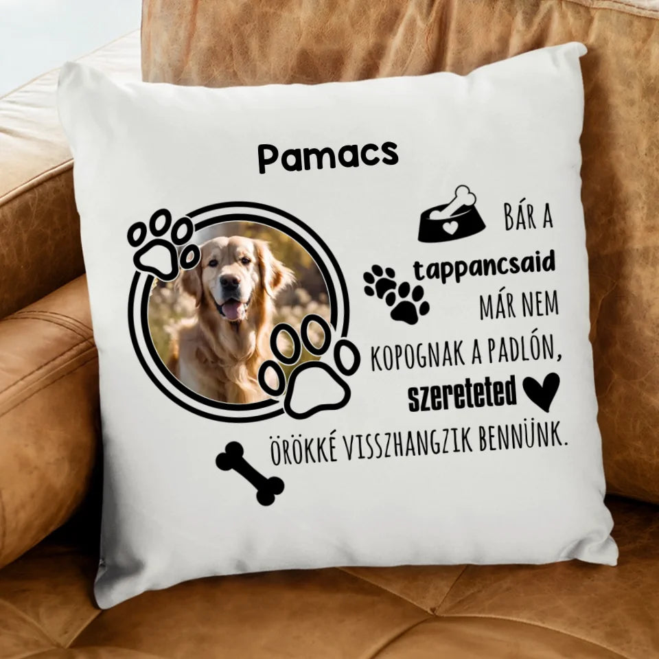 Tappancsaid már nem kopognak kutyás párna fotóval