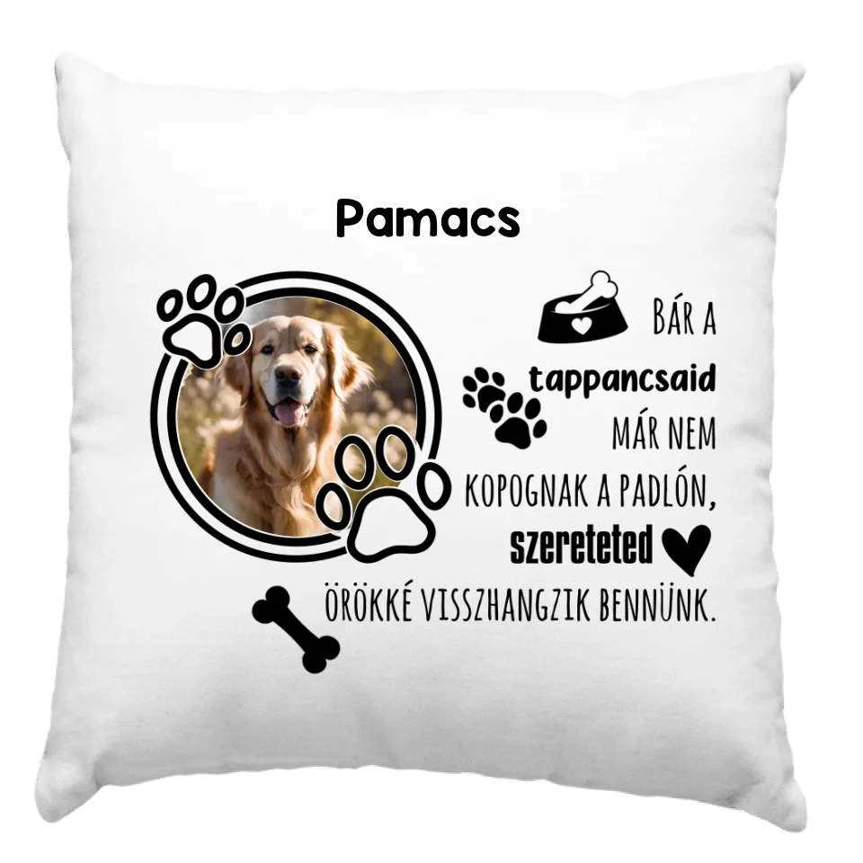 Tappancsaid már nem kopognak kutyás párna fotóval
