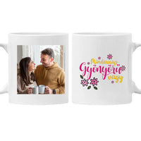 Mindennap gyönyörű vagy - egyedi képes ajándék bögre Nőknek