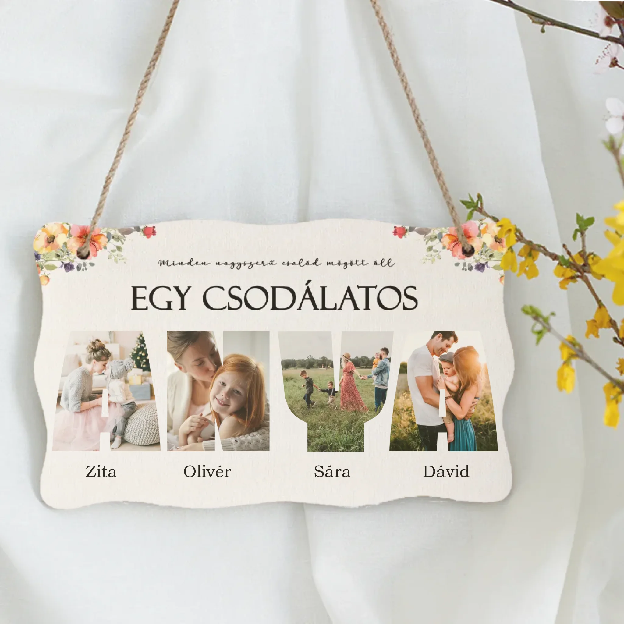 Minden nagyszerű család mögött áll egy csodálatos ANYA dísztábla