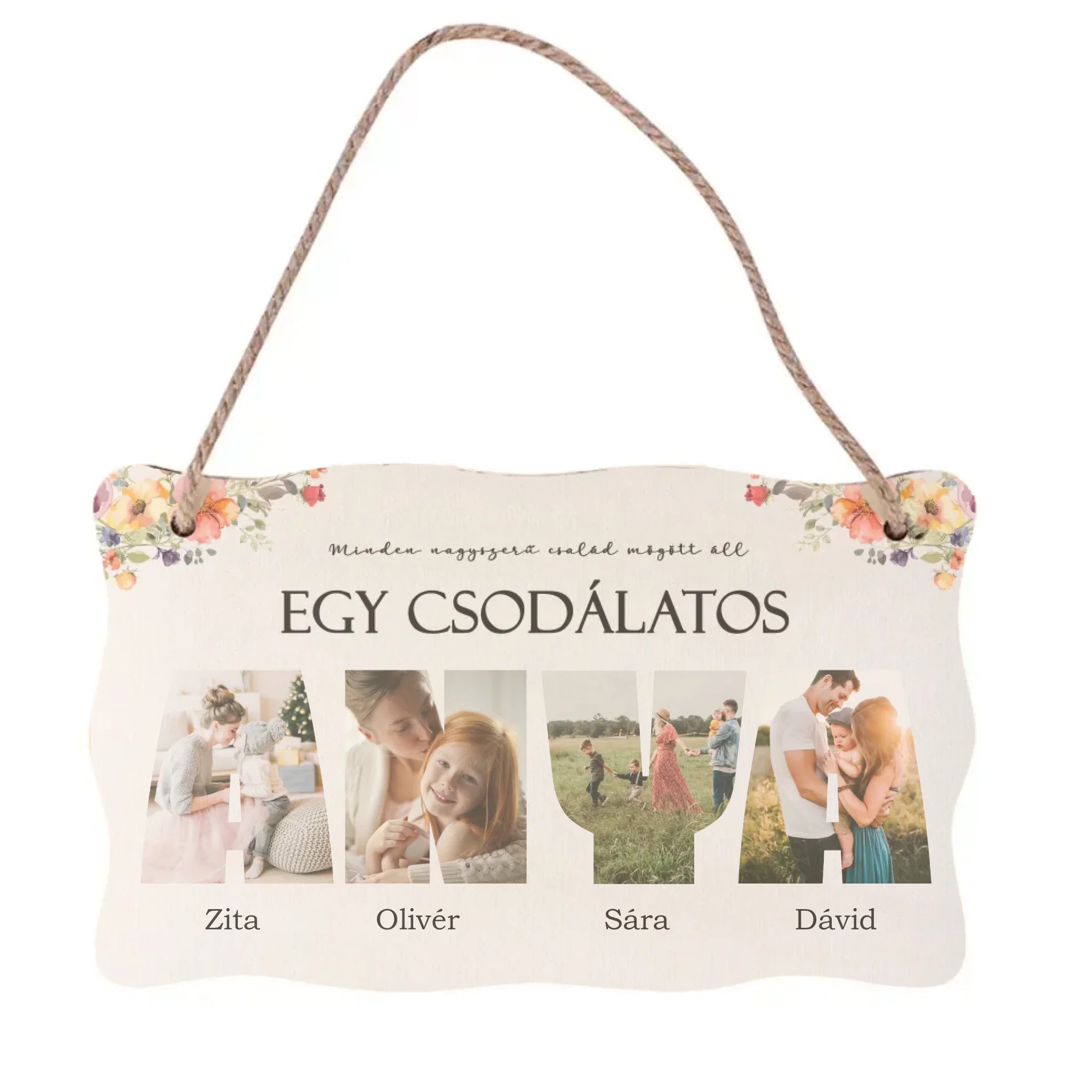 Minden nagyszerű család mögött áll egy csodálatos ANYA dísztábla