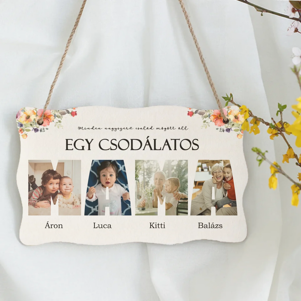 Minden nagyszerű család mögött áll egy csodálatos MAMA dísztábla