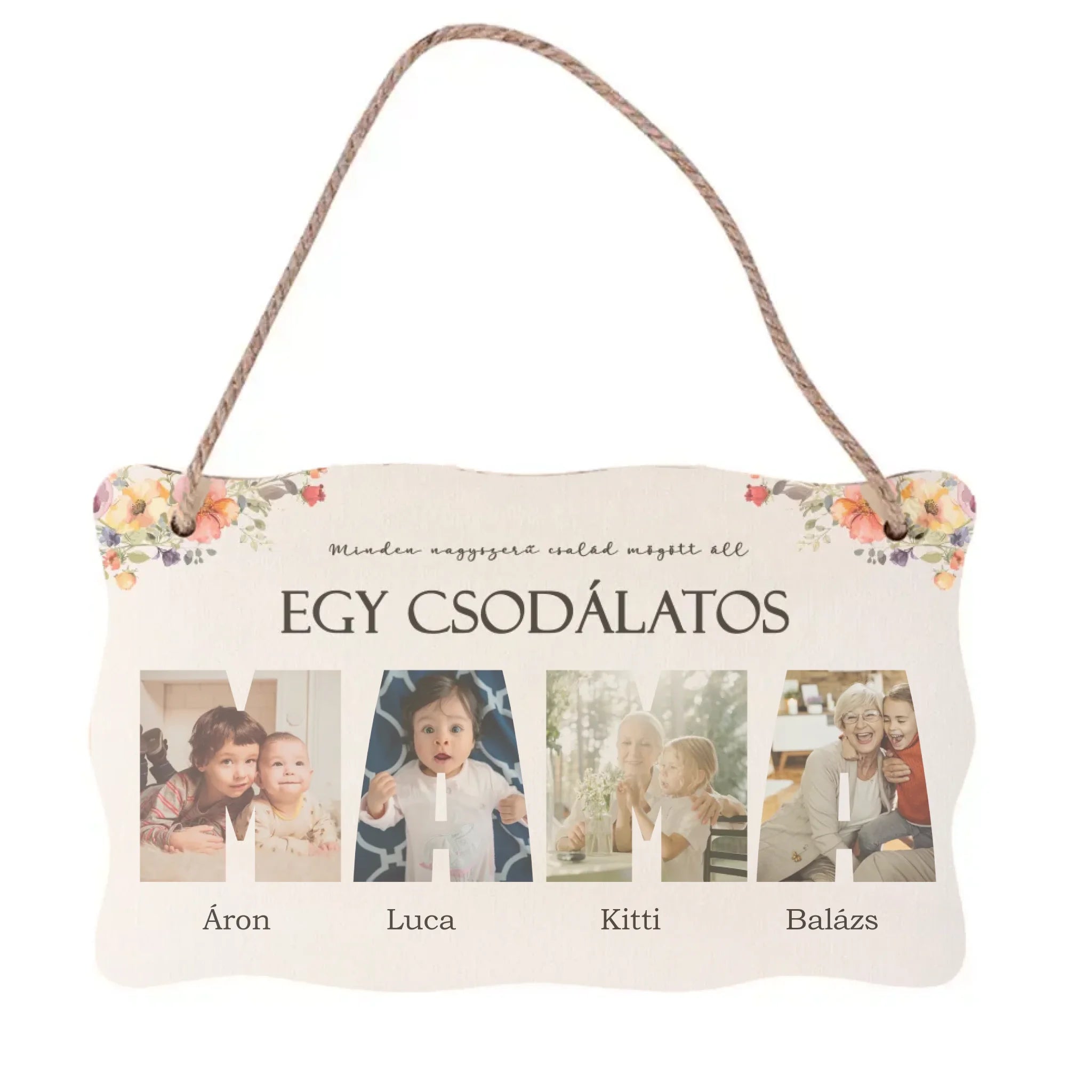 Minden nagyszerű család mögött áll egy csodálatos MAMA dísztábla