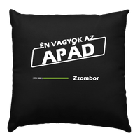 Én vagyok az Apád ajándék fekete párna egyedi névvel