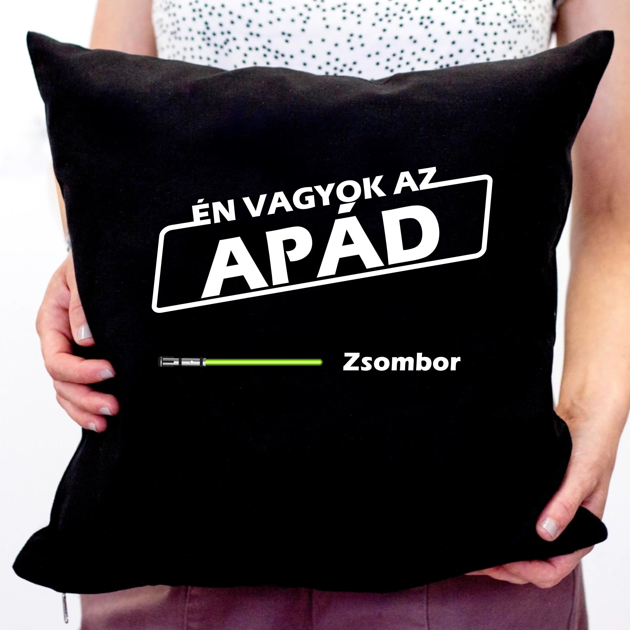 Én vagyok az Apád ajándék fekete párna egyedi névvel