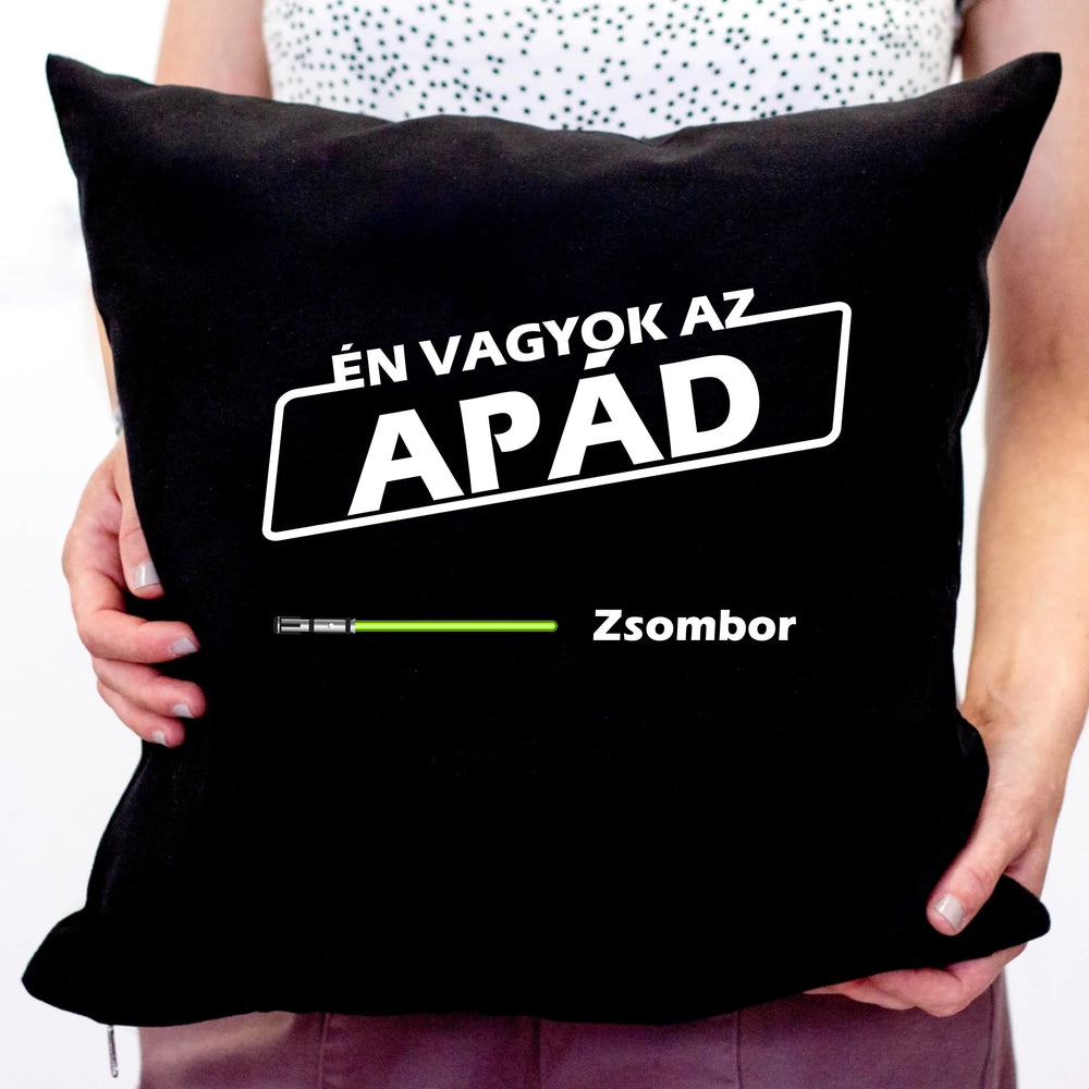 Én vagyok az Apád ajándék fekete párna egyedi névvel